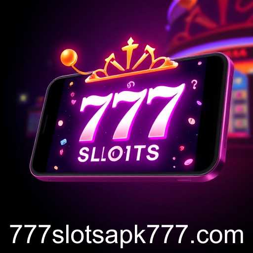 The Rise of Mobile Gaming: A Look at 777 Slots APK